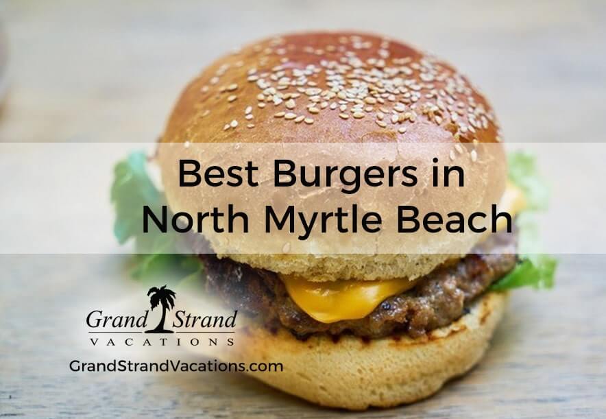 Best Burger in North Myrtle Beach