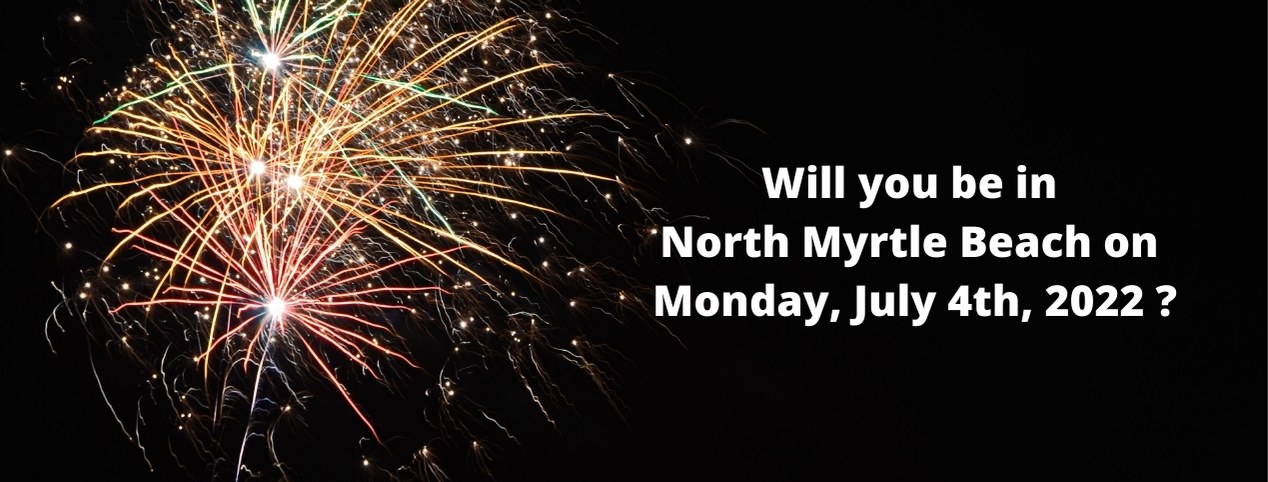July 4th Vacations in North Myrtle Beach