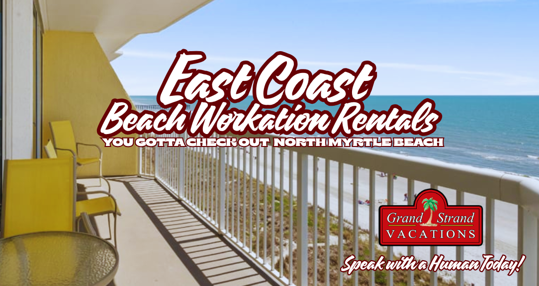 East Coast Beach Workation Rentals North Myrtle Beach