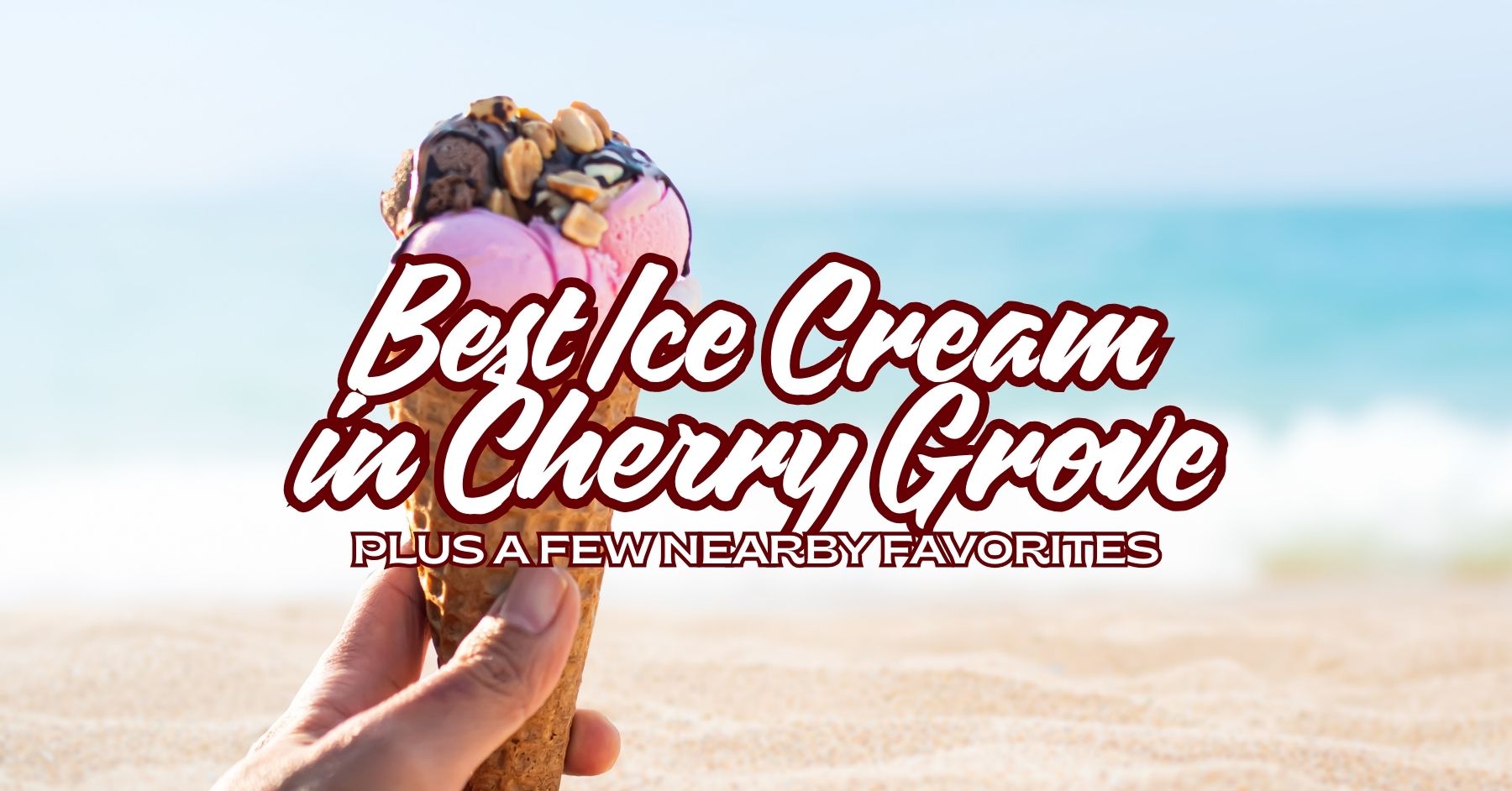 Ice cream in Cherry Grove Beach and Ocean Drive - guide