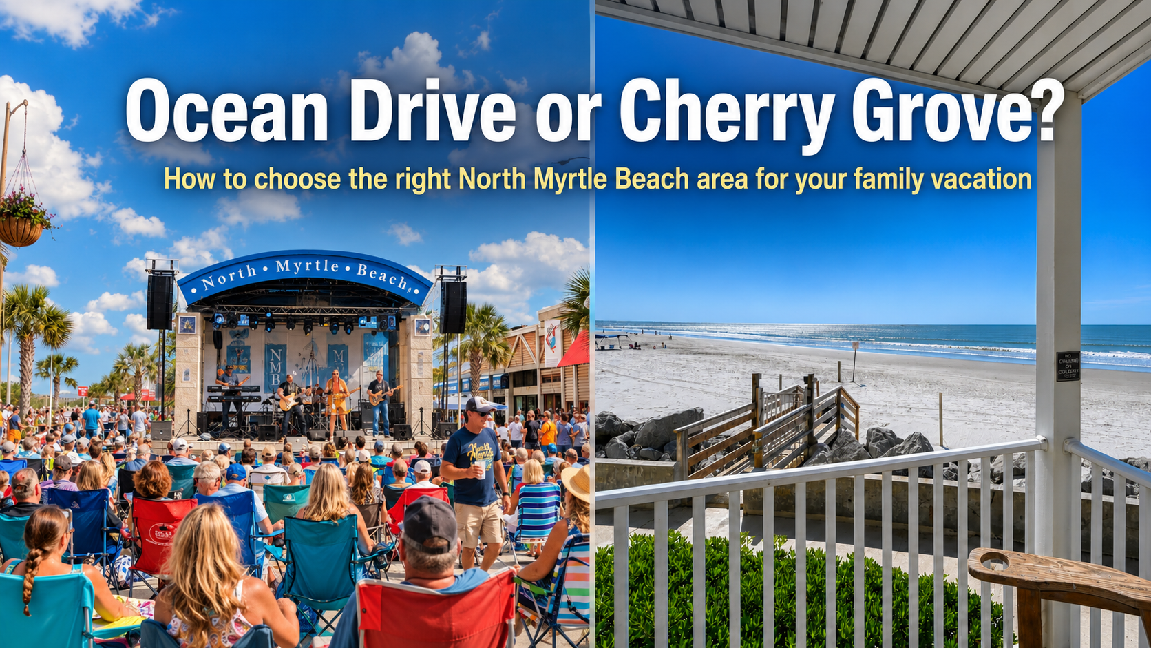 Ocean Drive or Cherry Grove North Myrtle Beach family vacation rental comparison